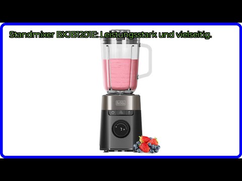 BEWERTUNG: Standmixer BXJB1201E: Leistungsstark und vielseitig.. WESENTLICHE Einzelheiten