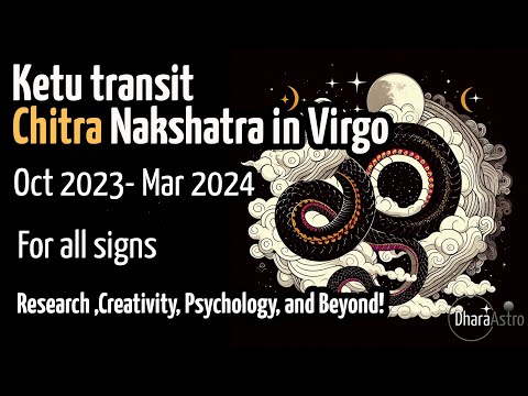 , title : 'Ketu Transit in Virgo - Chitra Nakshatra | 2023 -2024 | For all signs | Vedic Astrology Predictions'