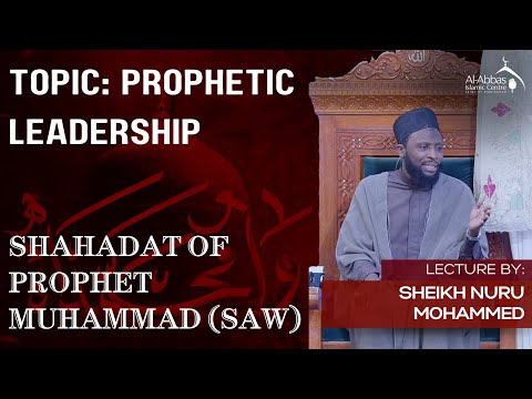 Eve 28th Safar 1446 AH | Shahadat Holy Prophet (SAW) | Prophetic Leadership | Sheikh Nuru Mohammed