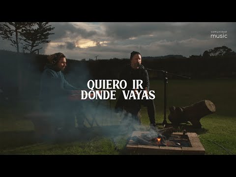 Quiero Ir Donde Tu Vayas - Bethel Music