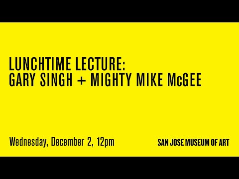 Lunchtime Lecture: Gary Singh + Mighty Mike McGee