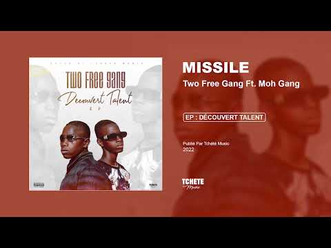 TWO FREE GANG Feat. MOH GANG - MISSILE (EP : Découvert Talent)