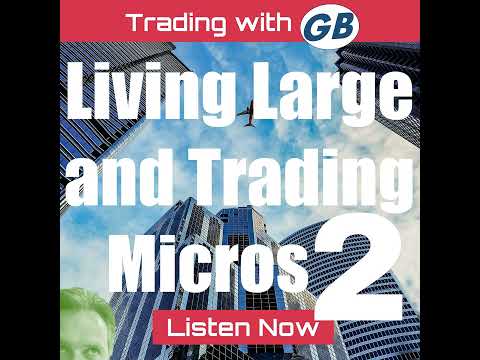 Big Ideas for Trading the Micros: Part II