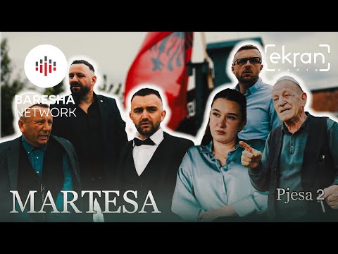 MARTESA - Pjesa 2 | ekranmedia