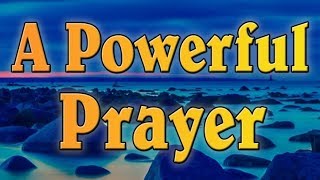 A Powerful Prayer to God - Prayer for Uncertainty - Prayer for Faith in Time of Doubt