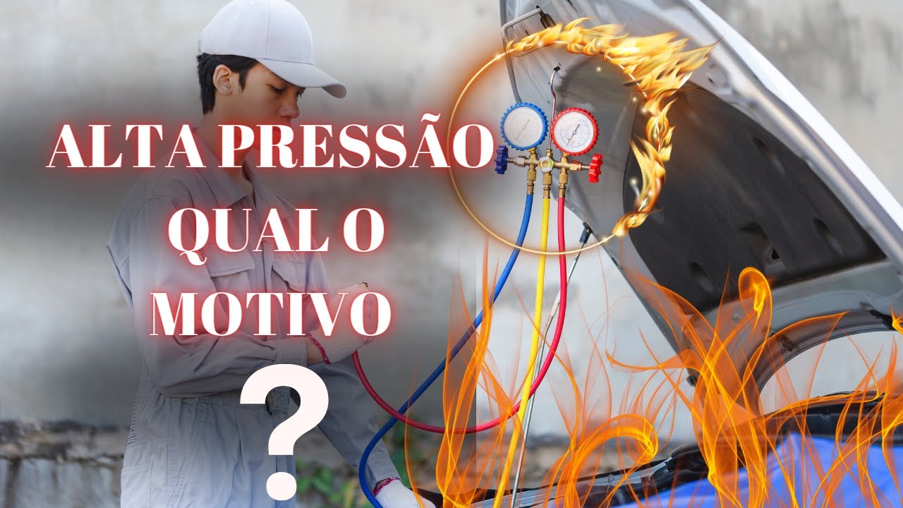 Ar condicionado automotivo / QUAL O MOTIVO DE ALTA PRESSÃO ?