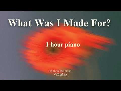 Billie Eilish -  What Was I Made For? ( 1 hour piano for relaxation, stress relief, study, sleep )