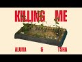 Aluna & TSHA - Killing Me (Official Full Stream)