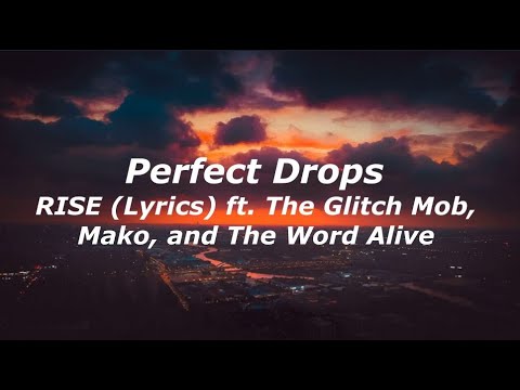 RISE (Lyrics) ft. The Glitch Mob, Mako, and The Word Alive|Perfect drops
