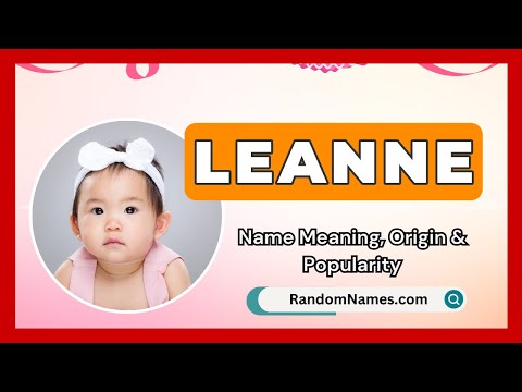 Leanne - Baby Girl Name Meaning, Origin & Popularity - RandomNames.com
