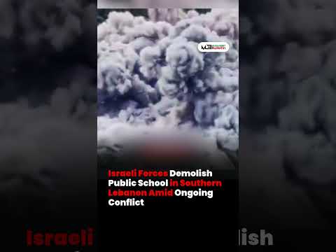 Israeli Forces Demolish Public School in Southern Lebanon Amid Ongoing Conflict