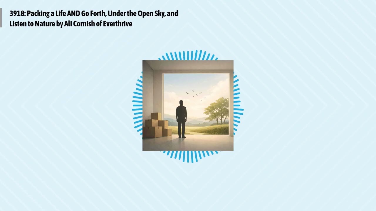 3918: Packing a Life AND Go Forth, Under the Open Sky, and Listen to Nature by Ali Cornish of...