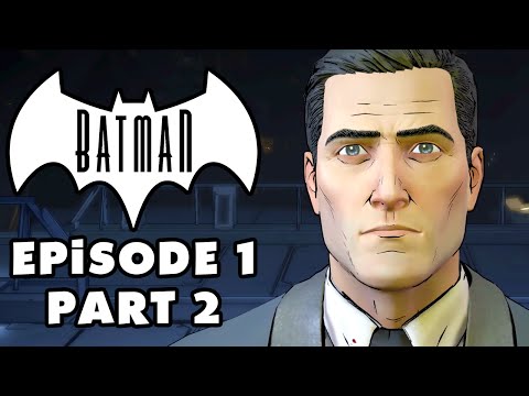 Bruce Wayne! - Batman: The Telltale Series - Episode 1 Gameplay Walkthrough Part 2