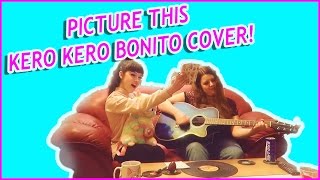 KERO KERO BONITO PICTURE THIS COVER!