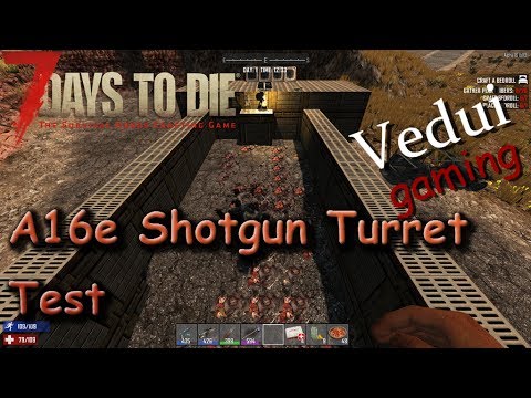 7 Days to Die | Shotgun Turret Test | Alpha 16 Gameplay Video