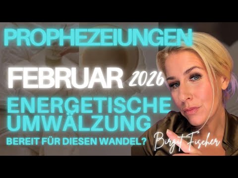 FEBRUAR 2026: Energetische Umwälzung  💫