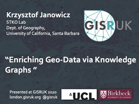 GISRUK 2020: Keynote - Enriching Geo-Data via Knowledge Graphs, Krzysztof Janowicz