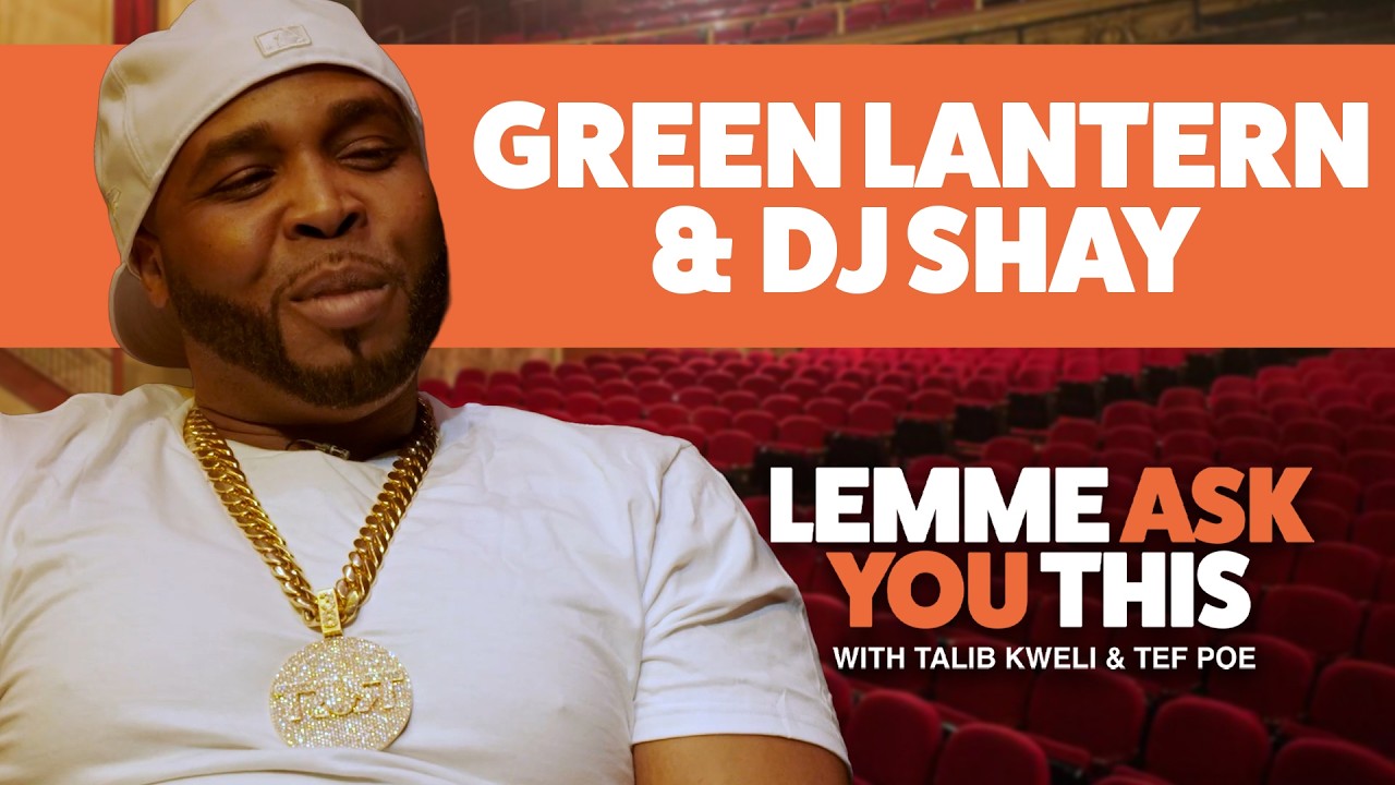 Green Lantern and DJ Shay - Lemme Ask You This With Talib Kweli & Tef Poe
