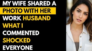 My Wife Shared a Photo With Her ‘Work Husband’ — What I Commented Shocked Everyone #Cheating
