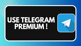 How to Use Telegram Premium 2026 Features