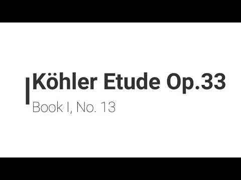 Kohler Etude Op.33, Book I, No. 13 (Köhler)