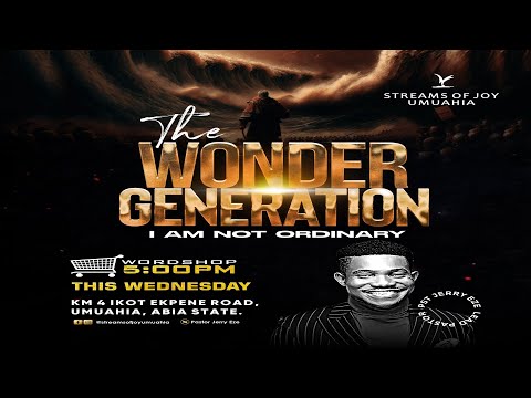 THE WONDER GENERATION [I AM NOT ORDINARY] PART 4 || WORDSHOP || 22ND MAY 2024