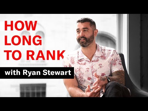 How Long Does it Take to Rank on Google w/ Ryan Stewart