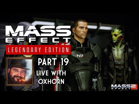 Mass Effect 2 Legendary Edition Part 19 - Live with Oxhorn