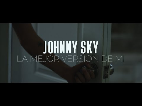 Johnny Sky - La Mejor Versión De Mi (Official Music Video)