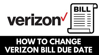 How To Change Verizon Bill Due Date (2025)