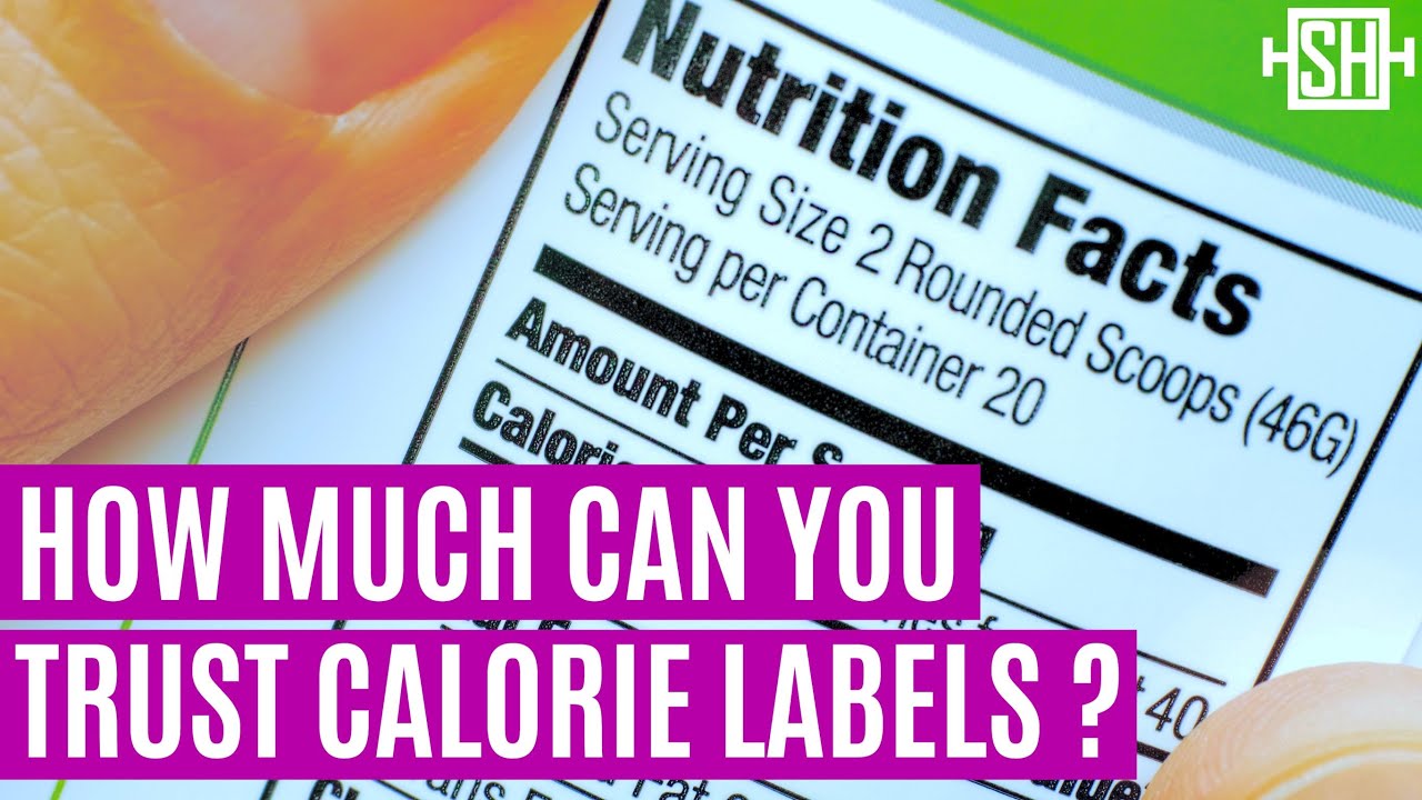 How Much Can You Trust Calorie Labels