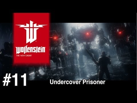 (Undercover Prisoner) Wolfenstein: The New Order - Walkthrough w/MICKSLASH: Part 11