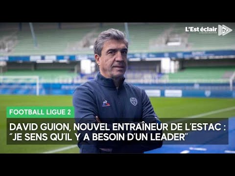 Football. Ligue 2 : les premières déclarations de David Guion, nouvel entraîneur de Troyes