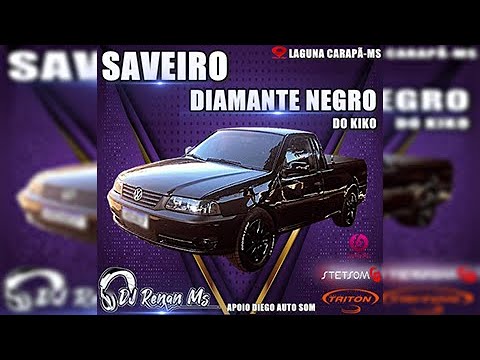 CD SAVEIRO DIAMANTE  NEGRO DO KIKO DE LAGUNA CARAPÃ MS - DJ RENAN MS