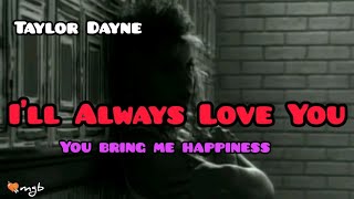 I&#39;ll Always Love You lyrics official 2022 ~ Taylor Dayne tribute