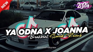 Download lagu DJ YA ODNA X JOANNA BREAKBEAT FULL BASS TERBARU ( SLOWED & REVERB) 🔥🥵 mp3