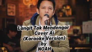 Download lagu LANGIT TAK MENDENGAR  (Karaoke Version) by NOAH  mp3