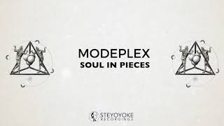 Modeplex - Soul In Pieces (Original Mix) video