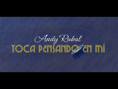 Toca Pensando en Mi (Video oficial) - Andy Rubal