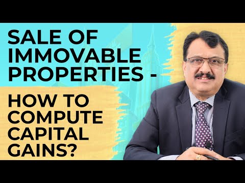 Sale Of Immovable Properties - Part 1 - How To Compute Capital Gains ? CA Sriram Rao