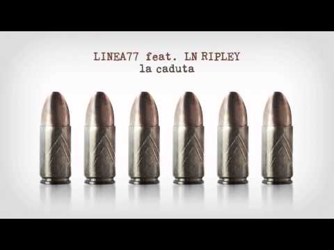 LINEA 77 feat. LN RIPLEY - La caduta