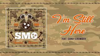 Big Smo - "I'm Still Here" feat. Corey Crowder (Official Audio)