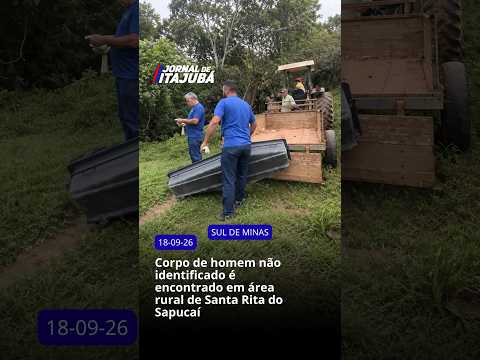 🚨🔍 CORPO DE HOMEM NÃO IDENTIFICADO É ENCONTRADO EM ÁREA RURAL DE SANTA RITA DO SAPUCAÍ 🔍🚨