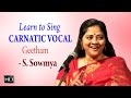 Learn How to Sing - Geetham - Carnatic Vocal - Basic Lessons for Beginners - S. Sowmya