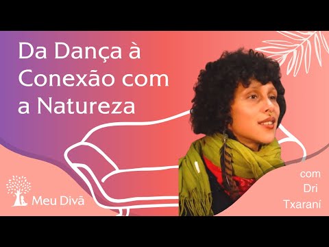 Explorando a Jornada de Ancestralidade e Autocuidado - Meu Retiro | Meu Divã #111 Dri Txaraní