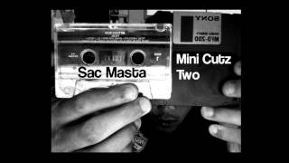 Sac Masta Presents-Mini Cutz Two
