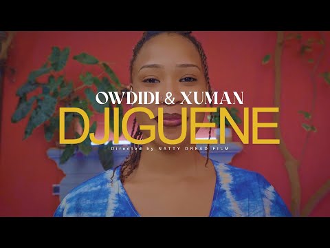 OwDiDi x Xuman - Djiguene (Clip Officiel)
