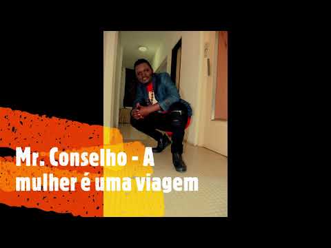 Mr. Conselho - A mulher é uma viagem