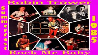 Robin Trower &quot;Rock Me Baby&quot; (Live) Summerfest 1985