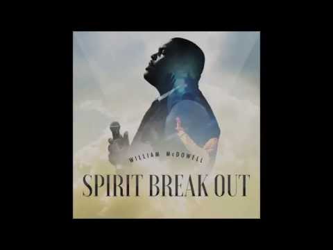 William McDowell - Spirit Break Out (feat. Trinity Anderson) (AUDIO ONLY)